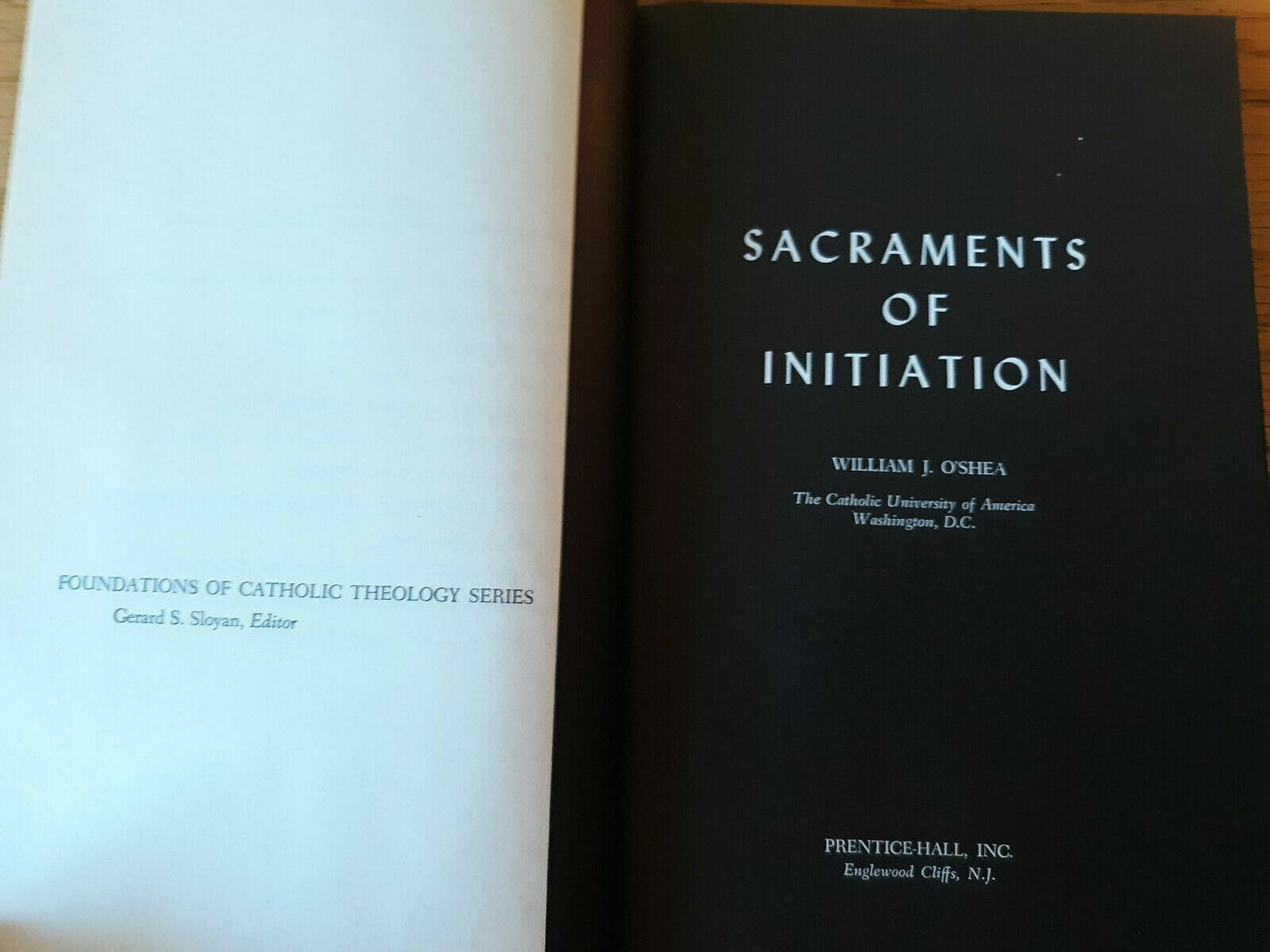 Sacraments of Initiation Foundations of Catholic Theology 1966 William J. O'Shea