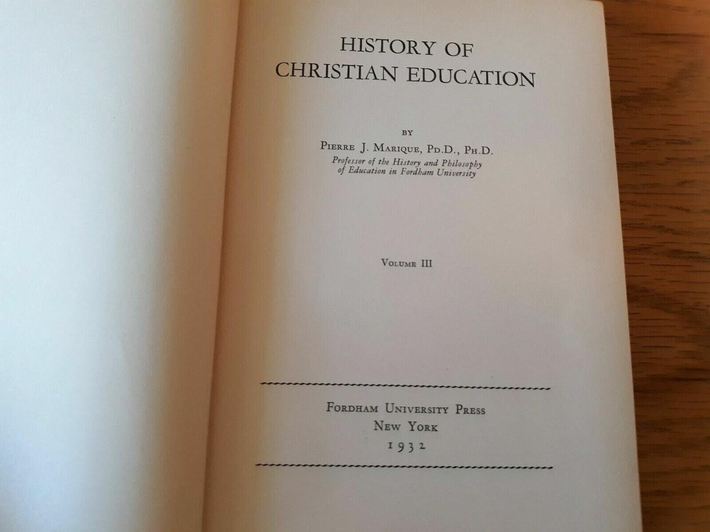 History Of Christian Education, Volume III Hardcover 1932 Perre J. Marique