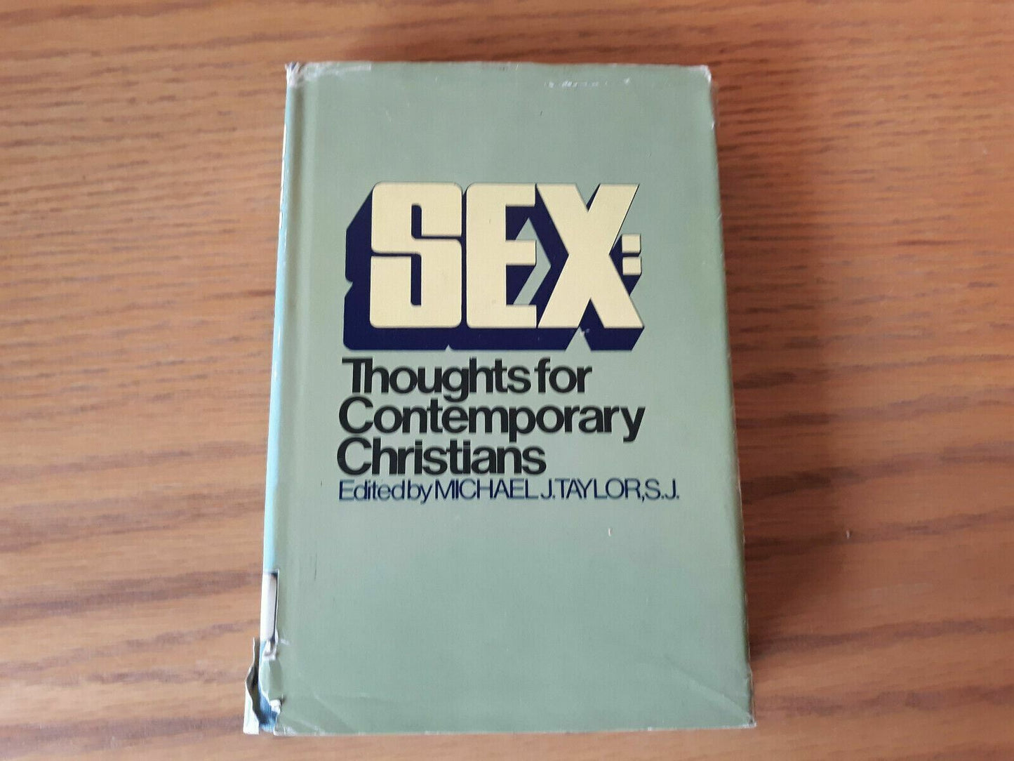 Sex: Thoughts for Contemporary Christians by Taylor, Michael J HC/DJ 1972