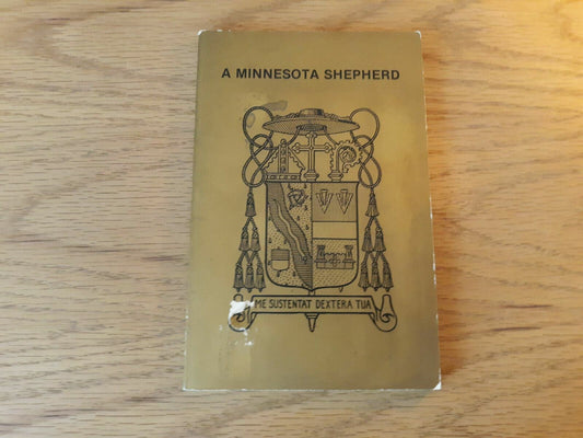 A Minnesota Shepherd The Most Reverend Alphonse James Schladweiler by Hogan 1979