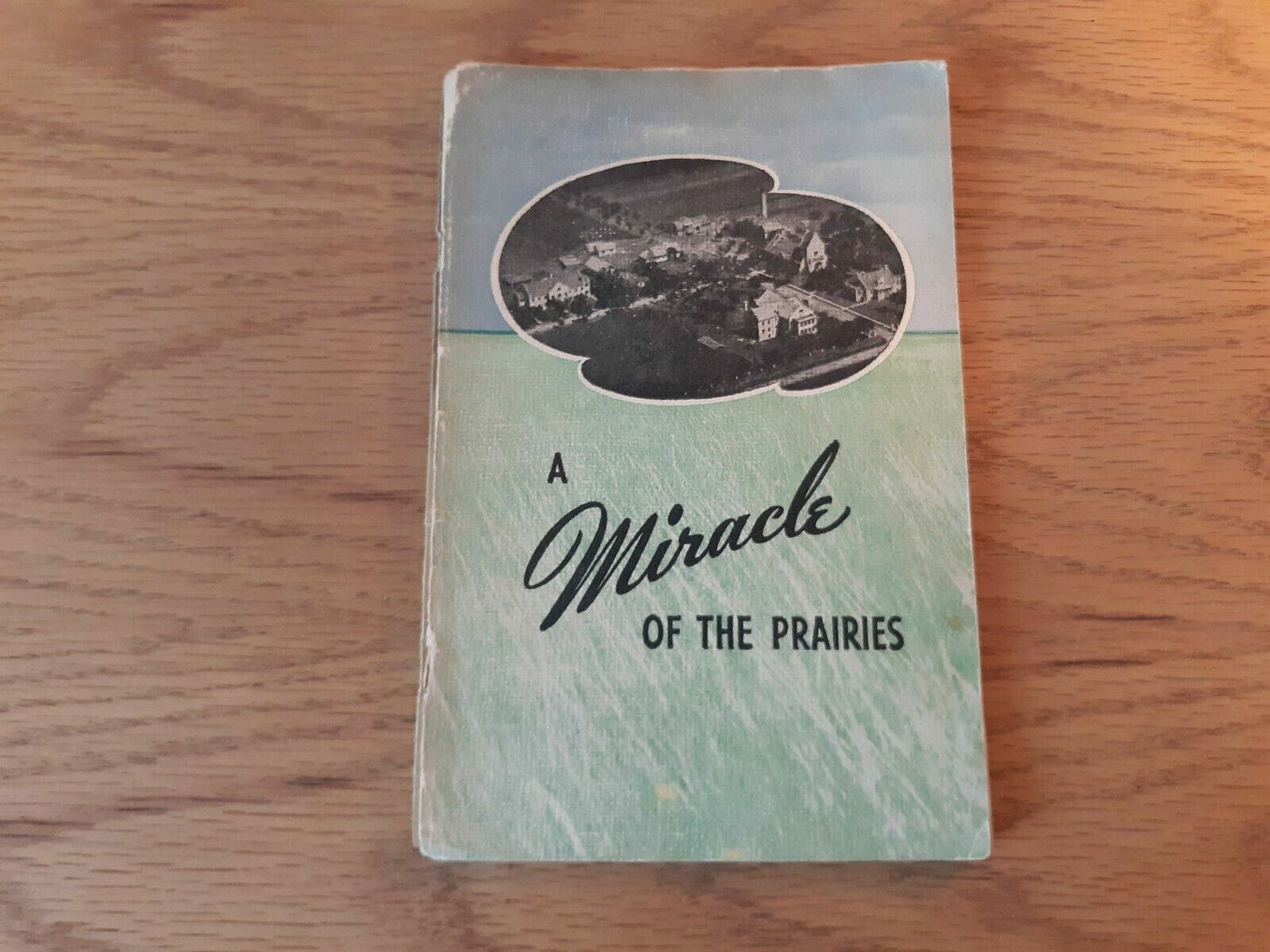 A Miracle of the prairies: A story of the Bethphage Mission 1944 Arthur Christe