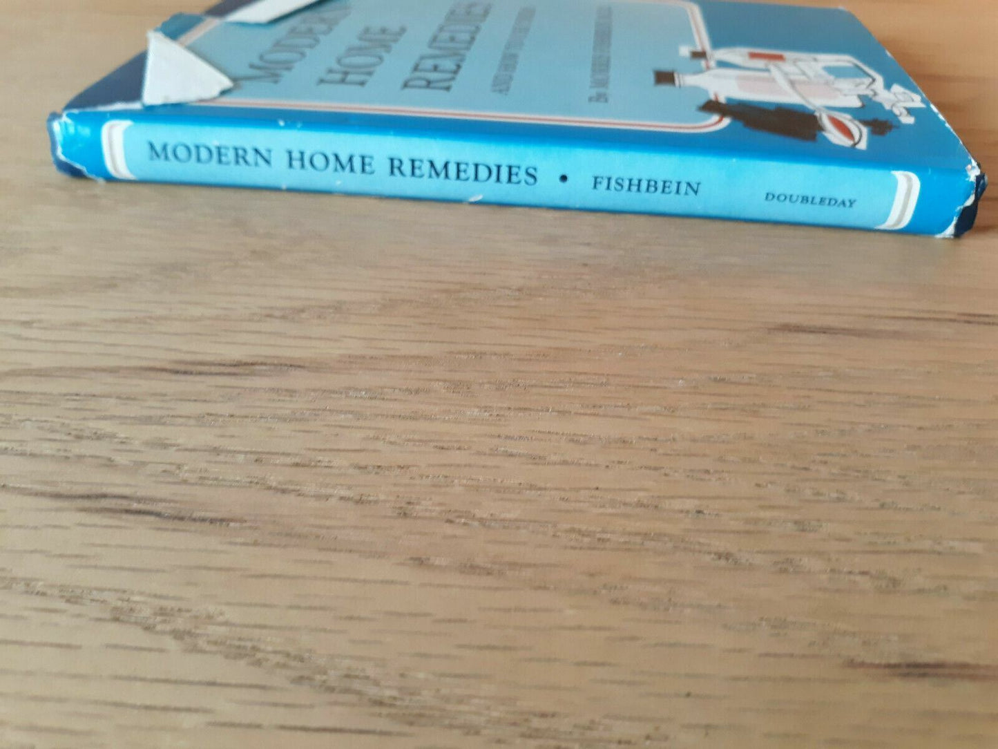 Modern Home Remedies and How to Use Them by Morris Fishbein, M.D. 1966
