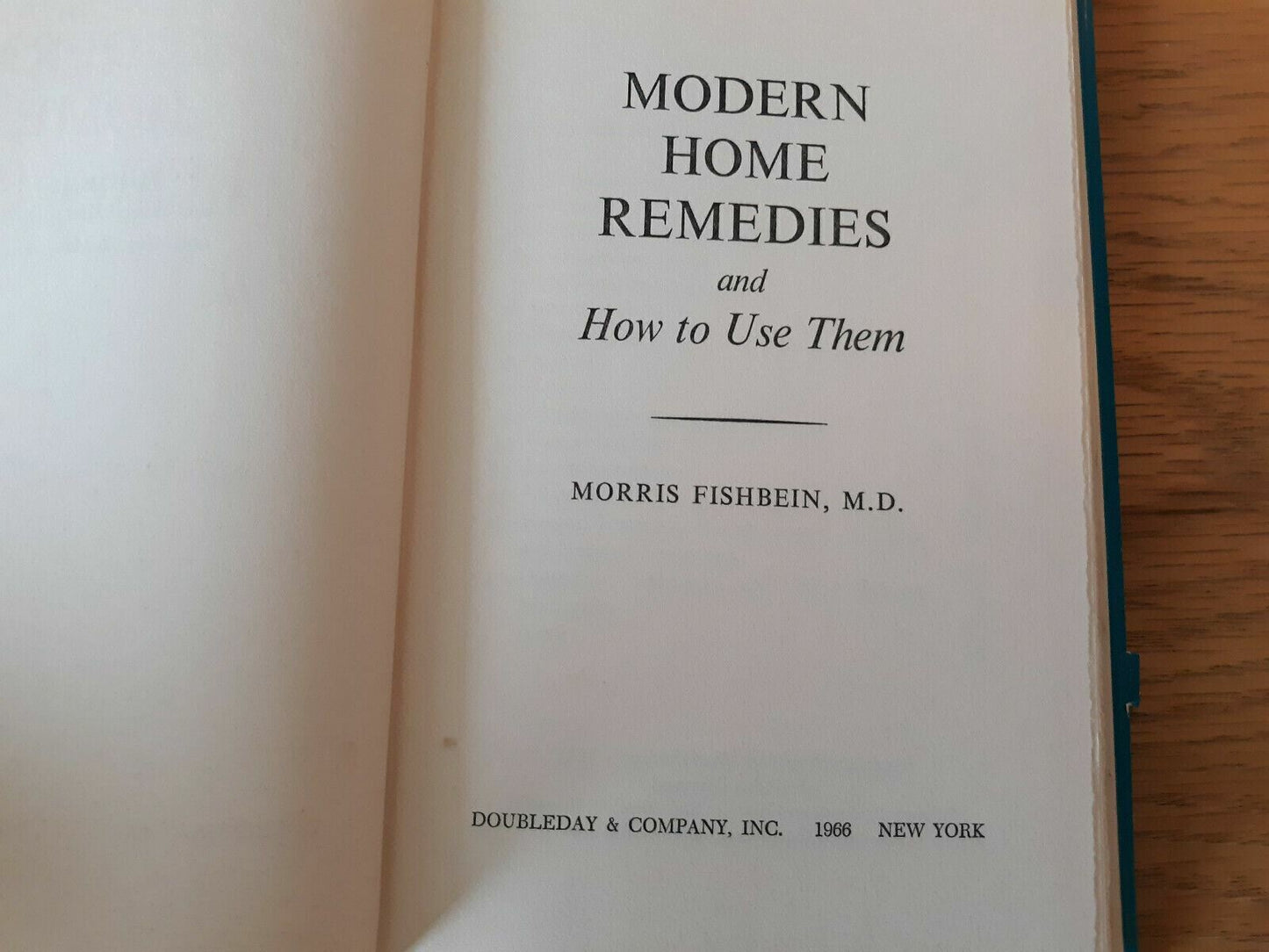 Modern Home Remedies and How to Use Them by Morris Fishbein, M.D. 1966