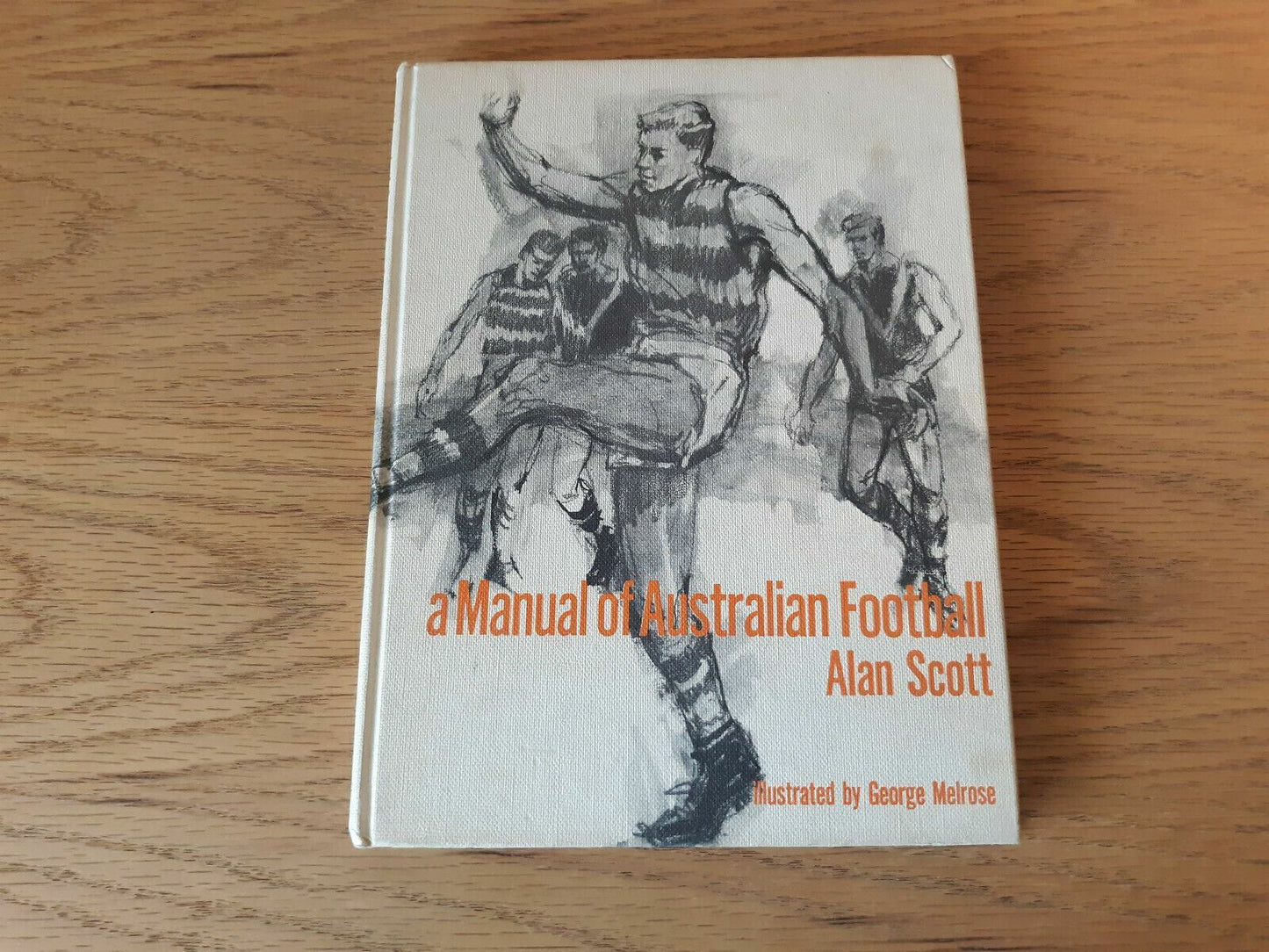 A Manual of Australian Football 1965 by Alan Scott Hardcover 1st Edition