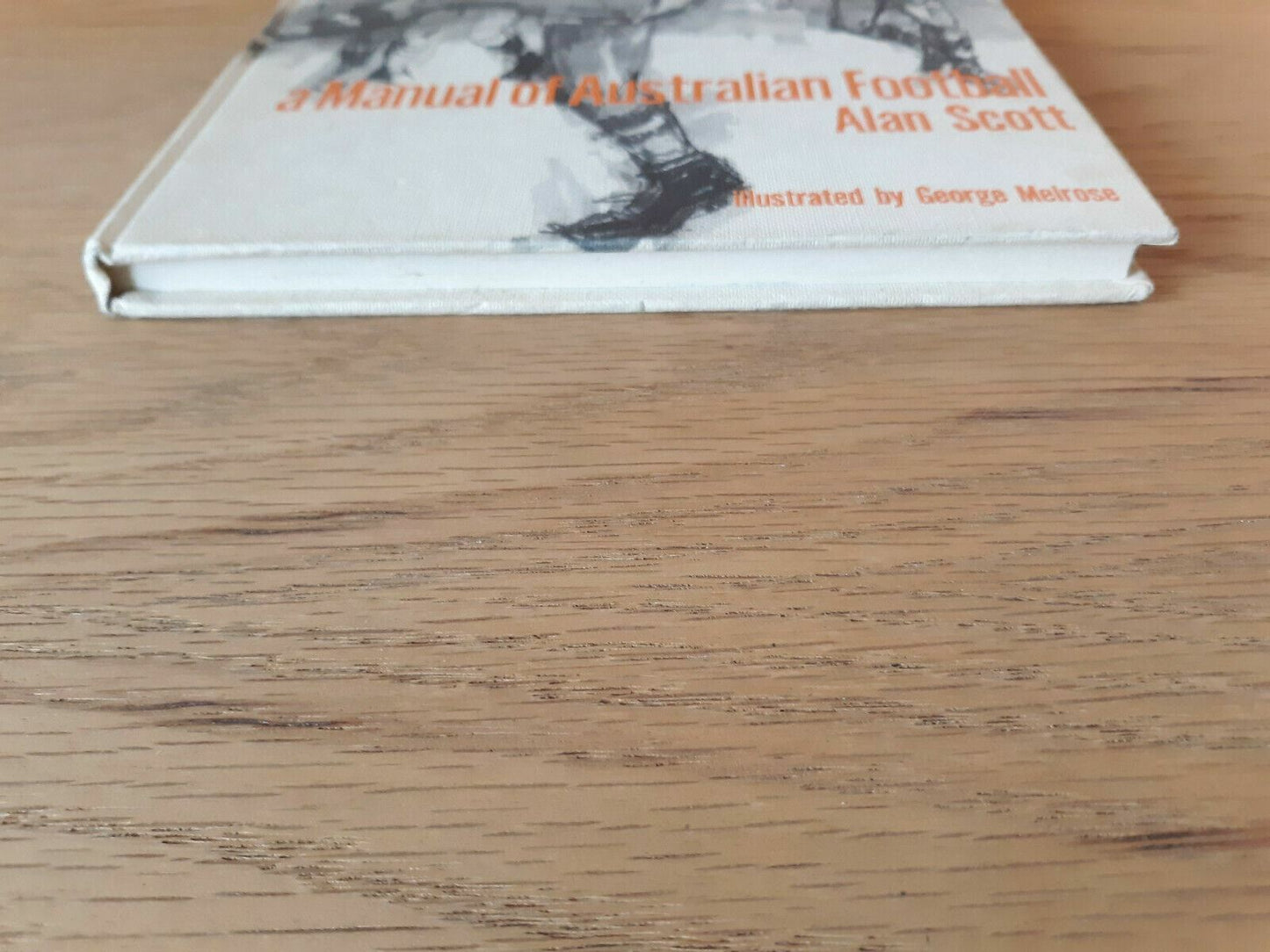 A Manual of Australian Football 1965 by Alan Scott Hardcover 1st Edition