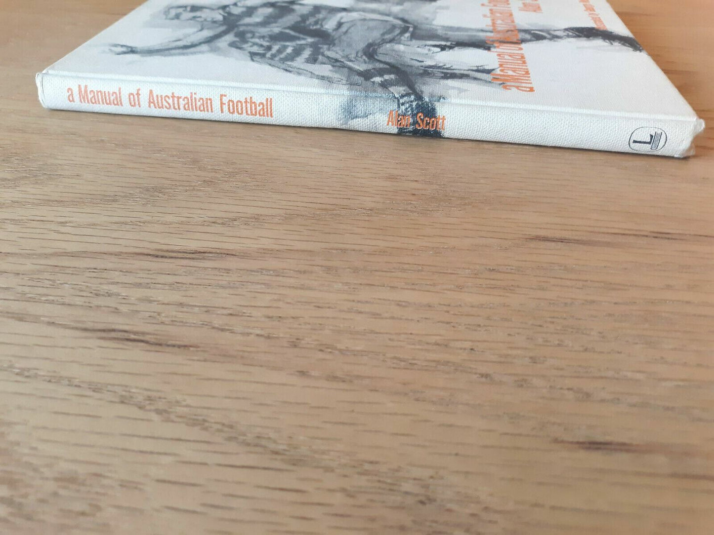 A Manual of Australian Football 1965 by Alan Scott Hardcover 1st Edition