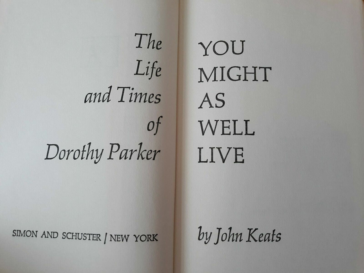 You Might as Well Live: Life and Times Dorothy Parker by John Keats 1970