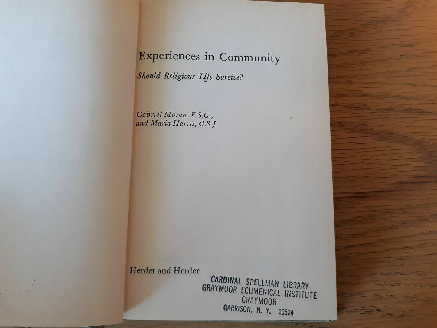 Experiences in community Should religious life survive? by Moran, Gabriel 1968
