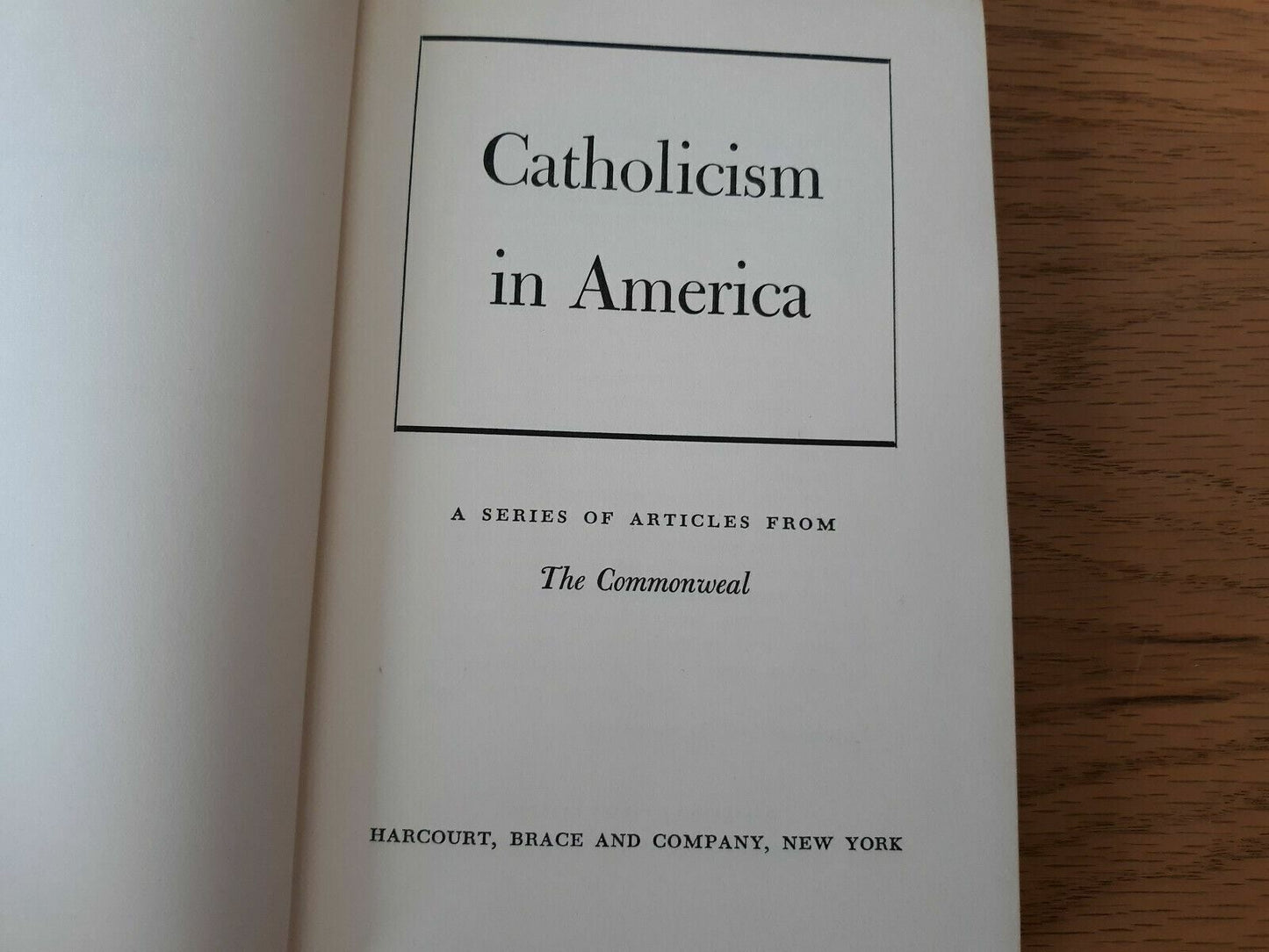 Catholicism in America Series of Articles From The Commonweal 1st Edition 1954