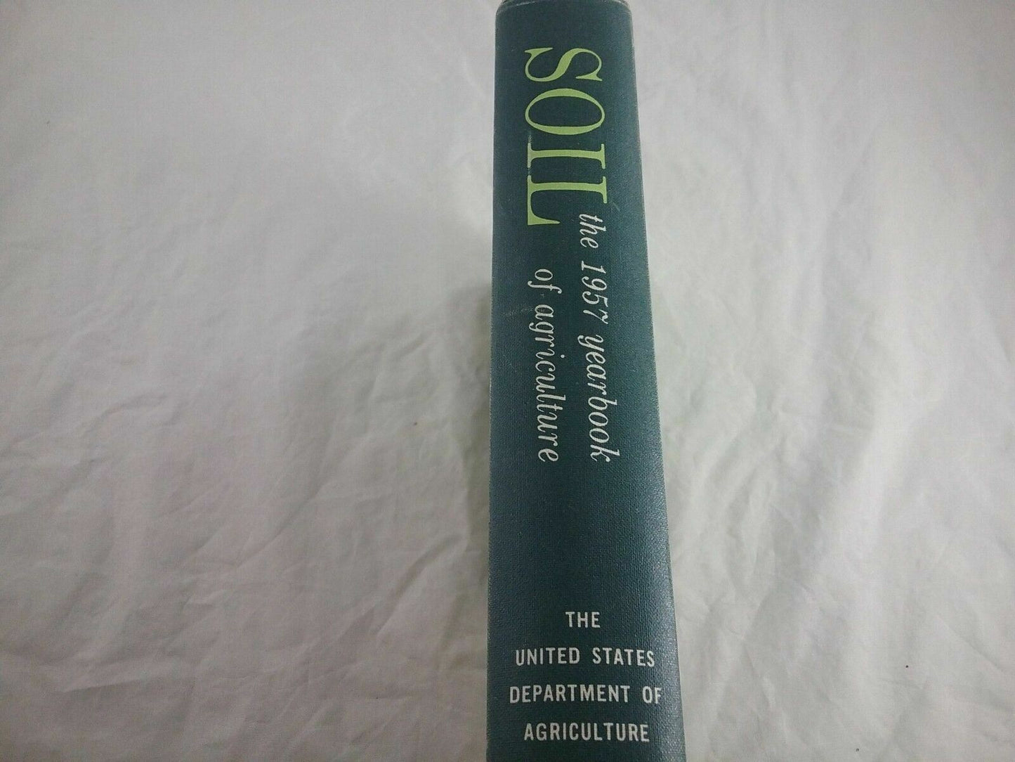 Soil: The 1957 Yearbook of Agriculture by the U. S. Dept. of Agriculture