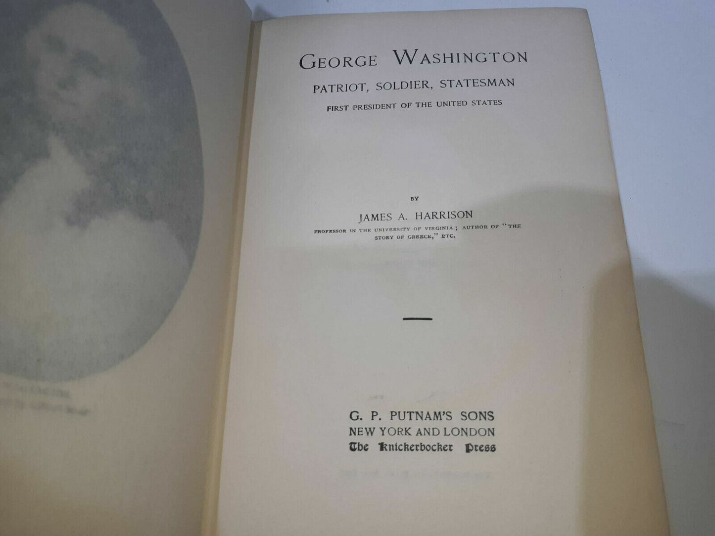 George Washington Patriot, Soldier, Statesman James A. Harrison 1906 HC 3rd Ed