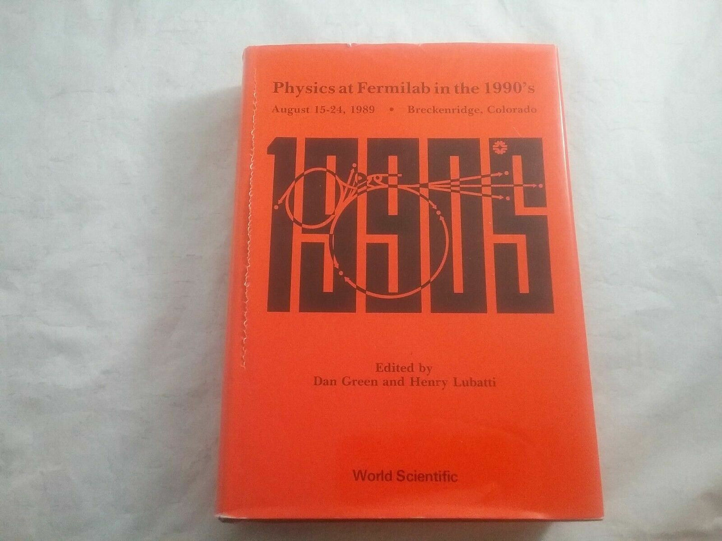 Physics At Fermilab In The 1990's August 15-24, 1989 D Green H Lubatti Comp Copy