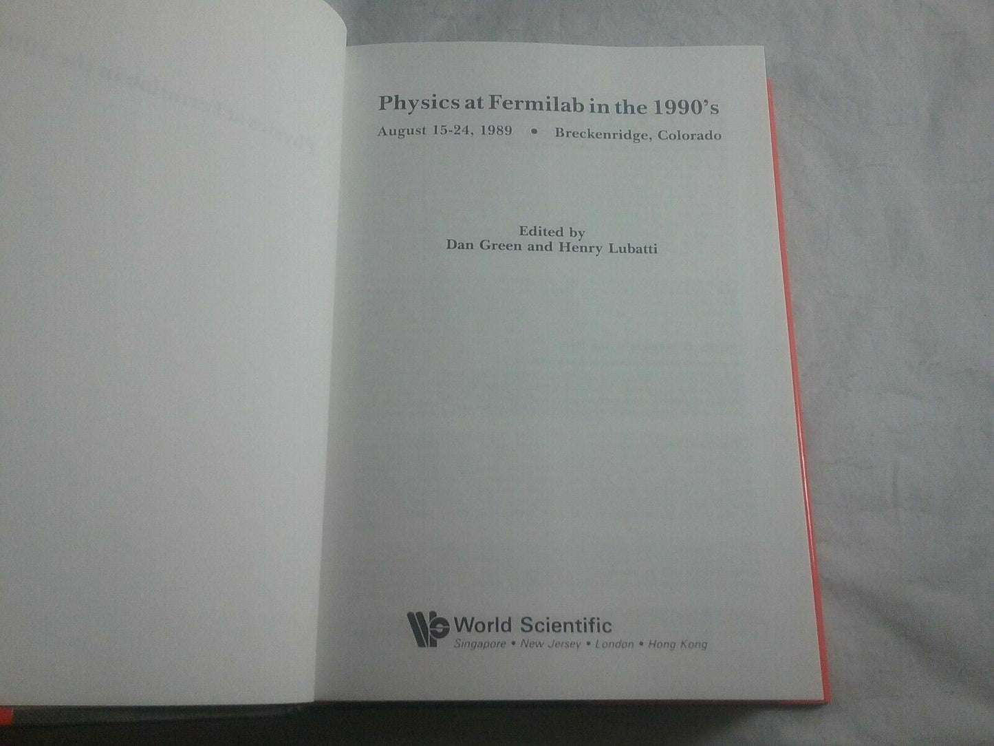 Physics At Fermilab In The 1990's August 15-24, 1989 D Green H Lubatti Comp Copy