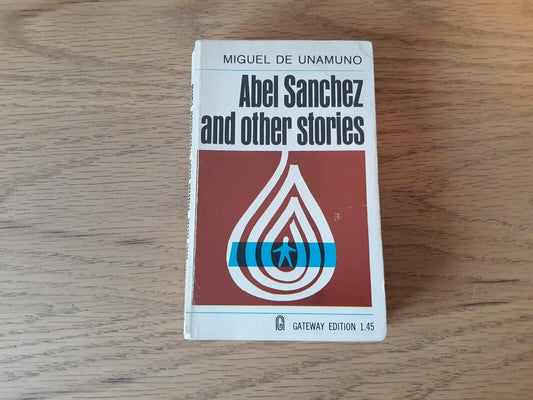 Abel Sanchez and Other Stories by Miguel De Unamuno 1967 Paperback
