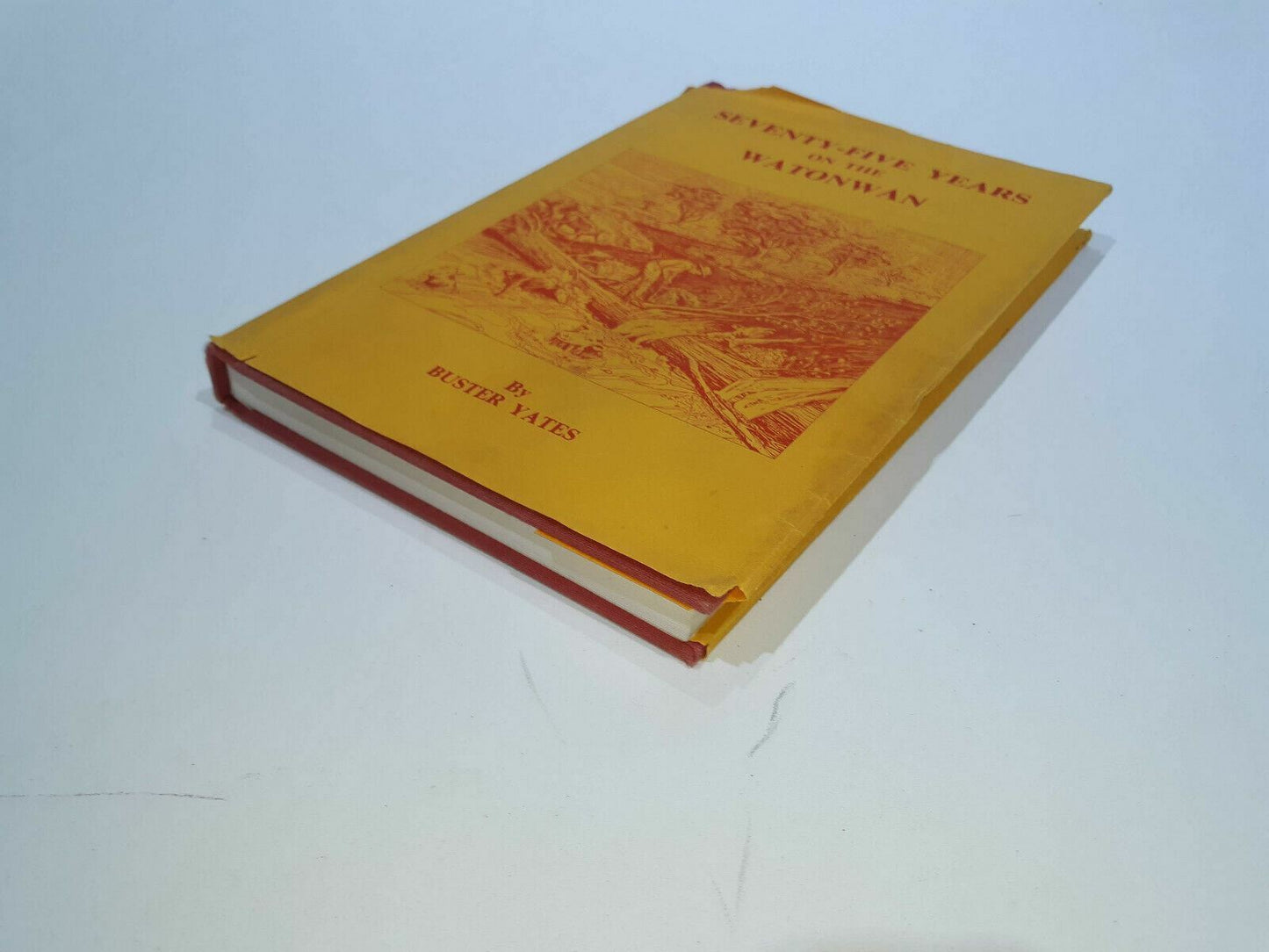 SEVENTY-FIVE YEARS ON THE WATONWAN by Buster Yates 1986 Madelia Minnesota County