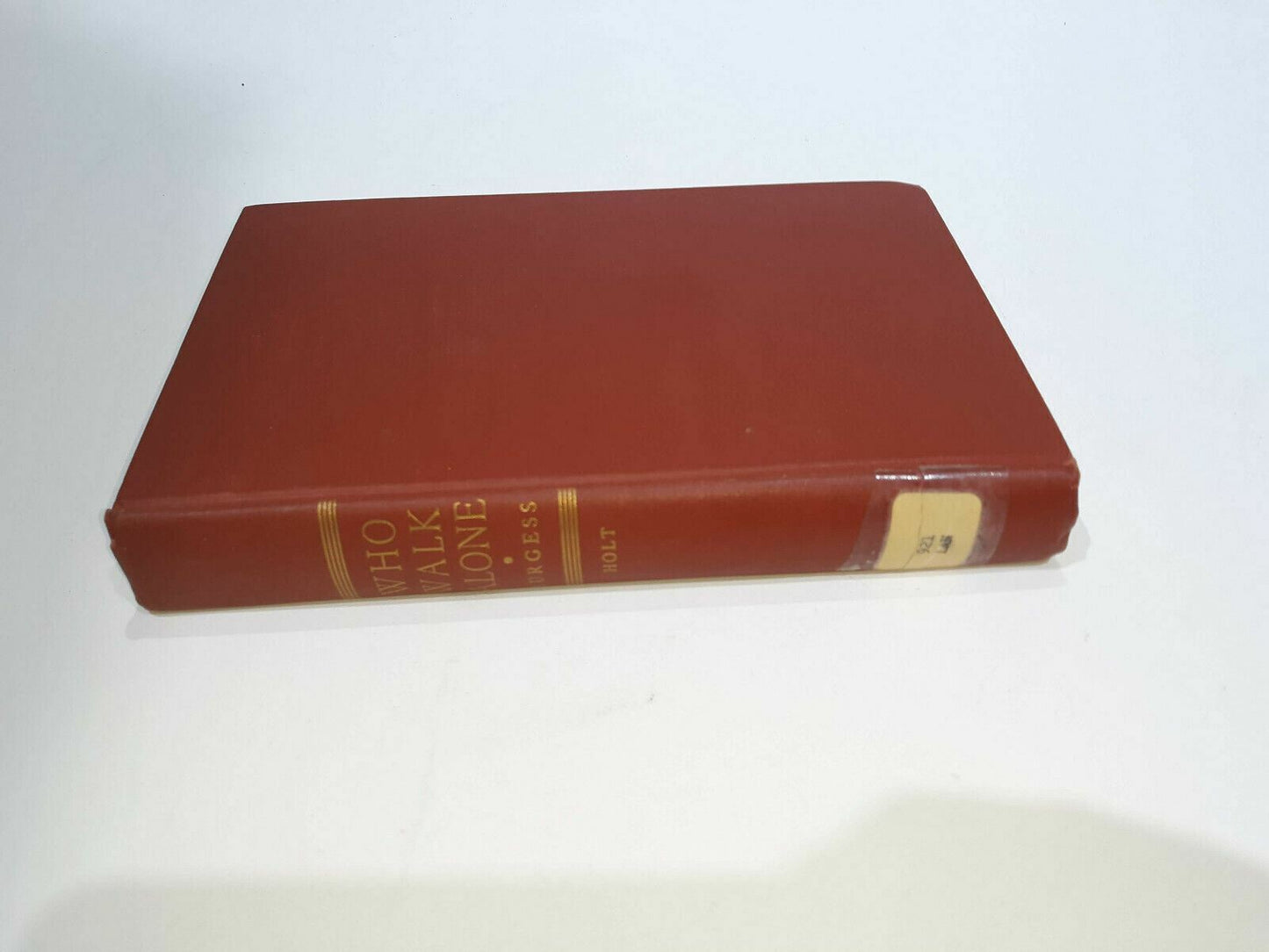 "Who Walk Alone" by Perry Burgess. Hardcover Copyright 1940