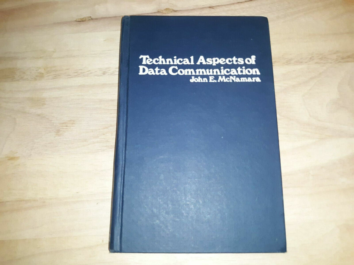 Digital Equipment JOHN E. MCNAMARA Technical aspects of data communication 1979