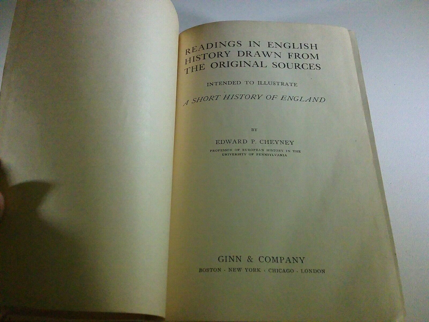 1908~READINGS IN ENGLISH HISTORY~Edward P Cheyney~A SHORT HISTORY OF ENGLAND