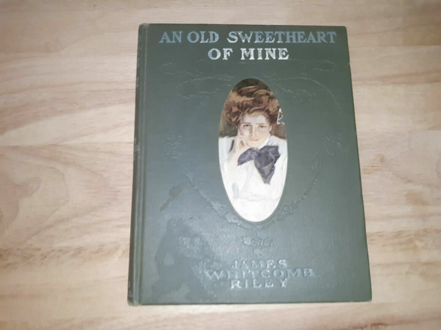 AN OLD SWEETHEART OF MINE, by JAMES WHITCOMB RILEY, 1902 HARDBACK ILLUSTRATED