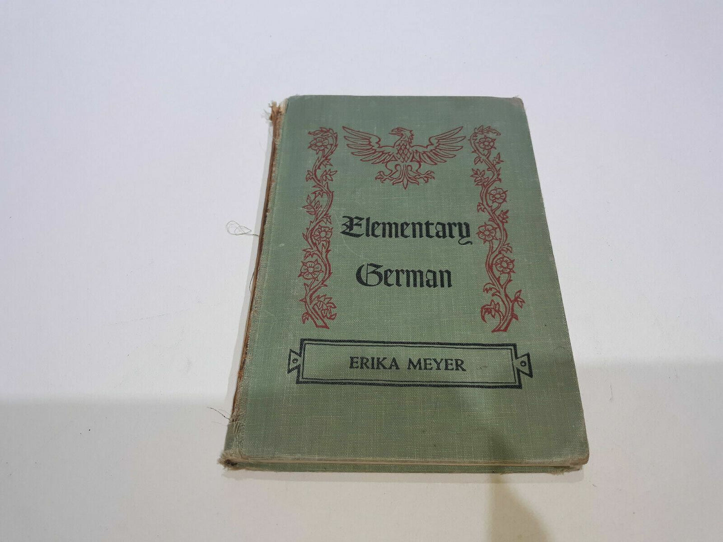 Elementary German by Erika Meyer Copyright 1954