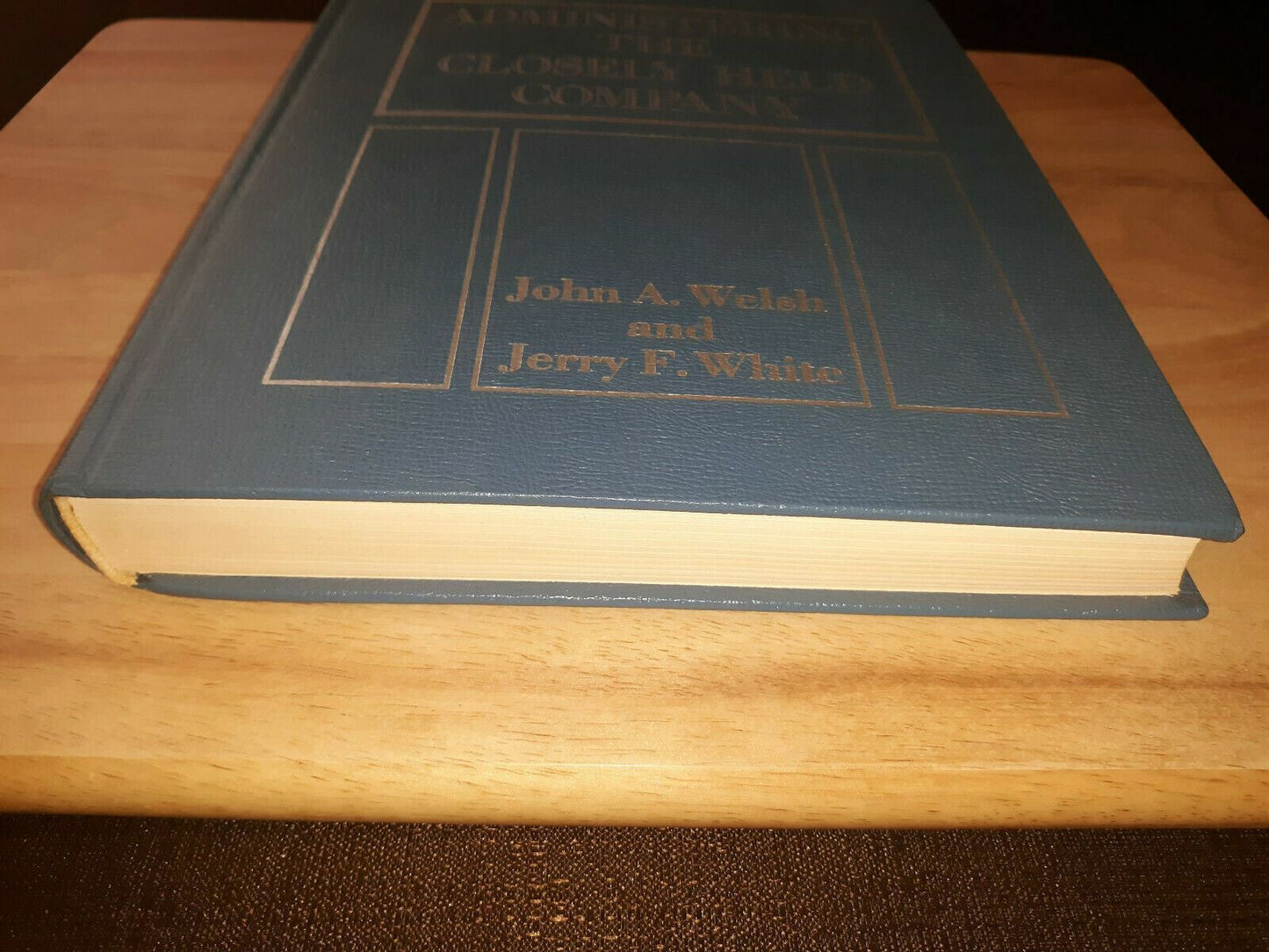 Administering the Closely Held Company by John A. Welsh and Jerry F. White...