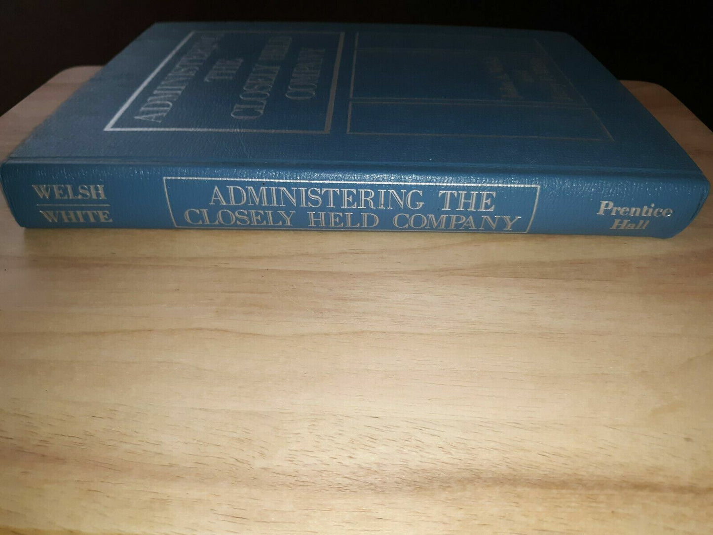 Administering the Closely Held Company by John A. Welsh and Jerry F. White...