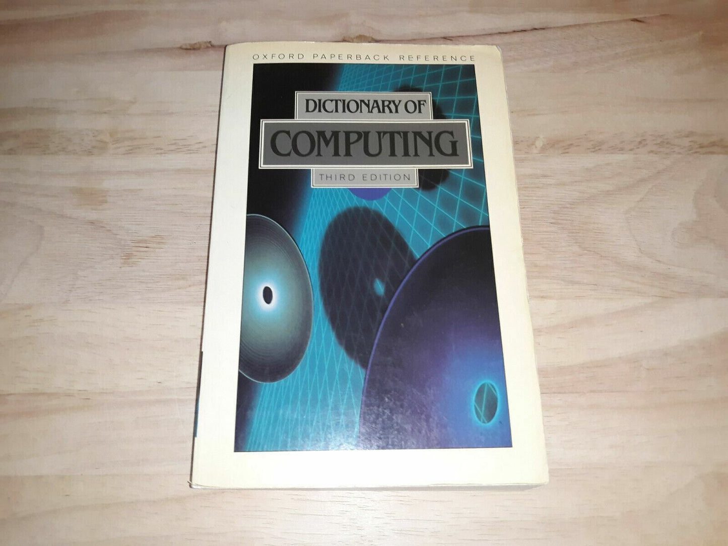 Dictionary of Computing (Oxford Paperback Reference) 3rd Edition