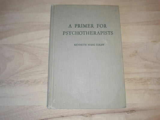 A Primer for Psychotherapists by Kenneth M. Colby 1951, HC Vintage Book
