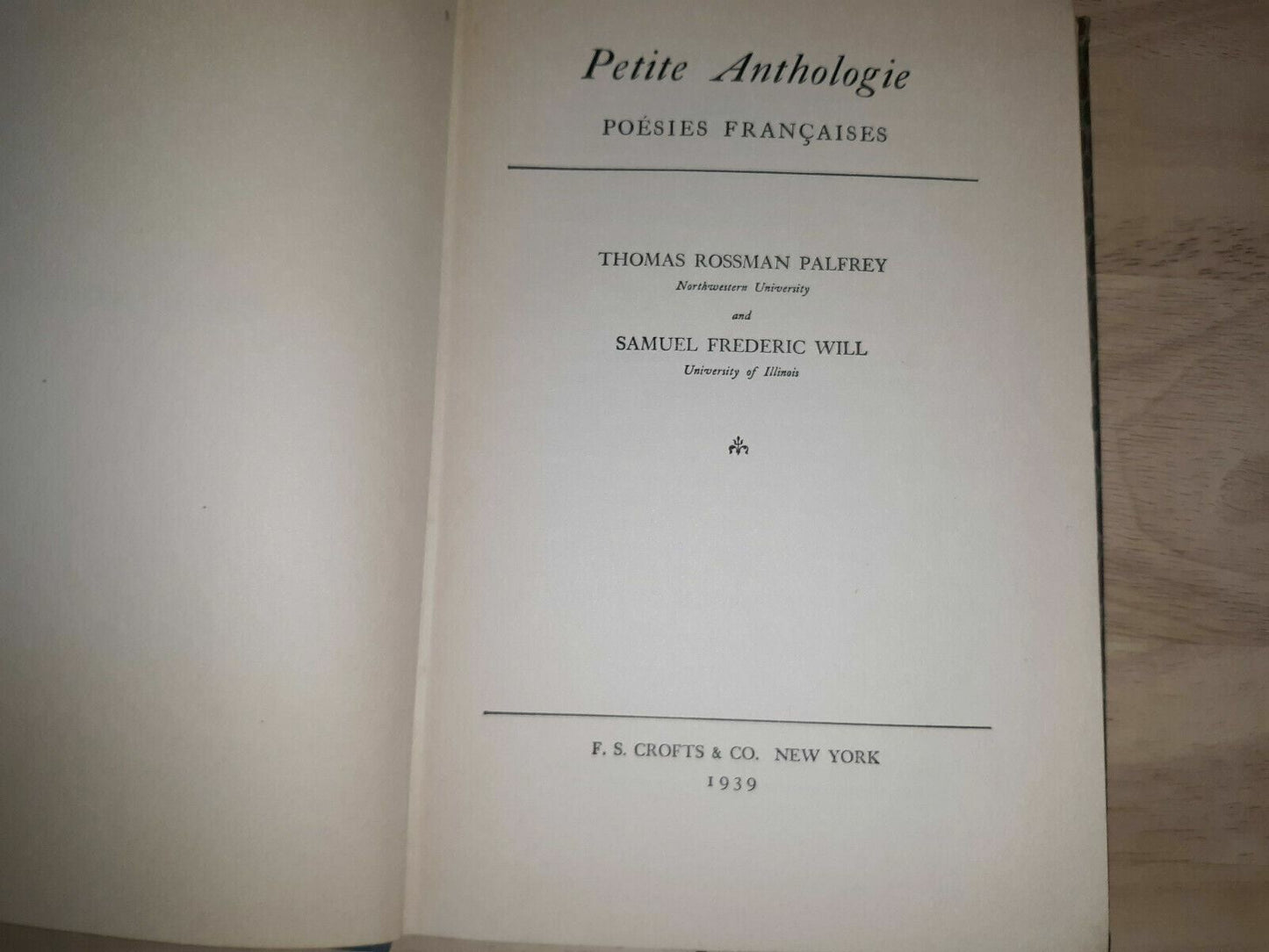 Petite Anthologie: Poesies Francaises Palfrey, Thomas R. And Samuel F. Will 1939
