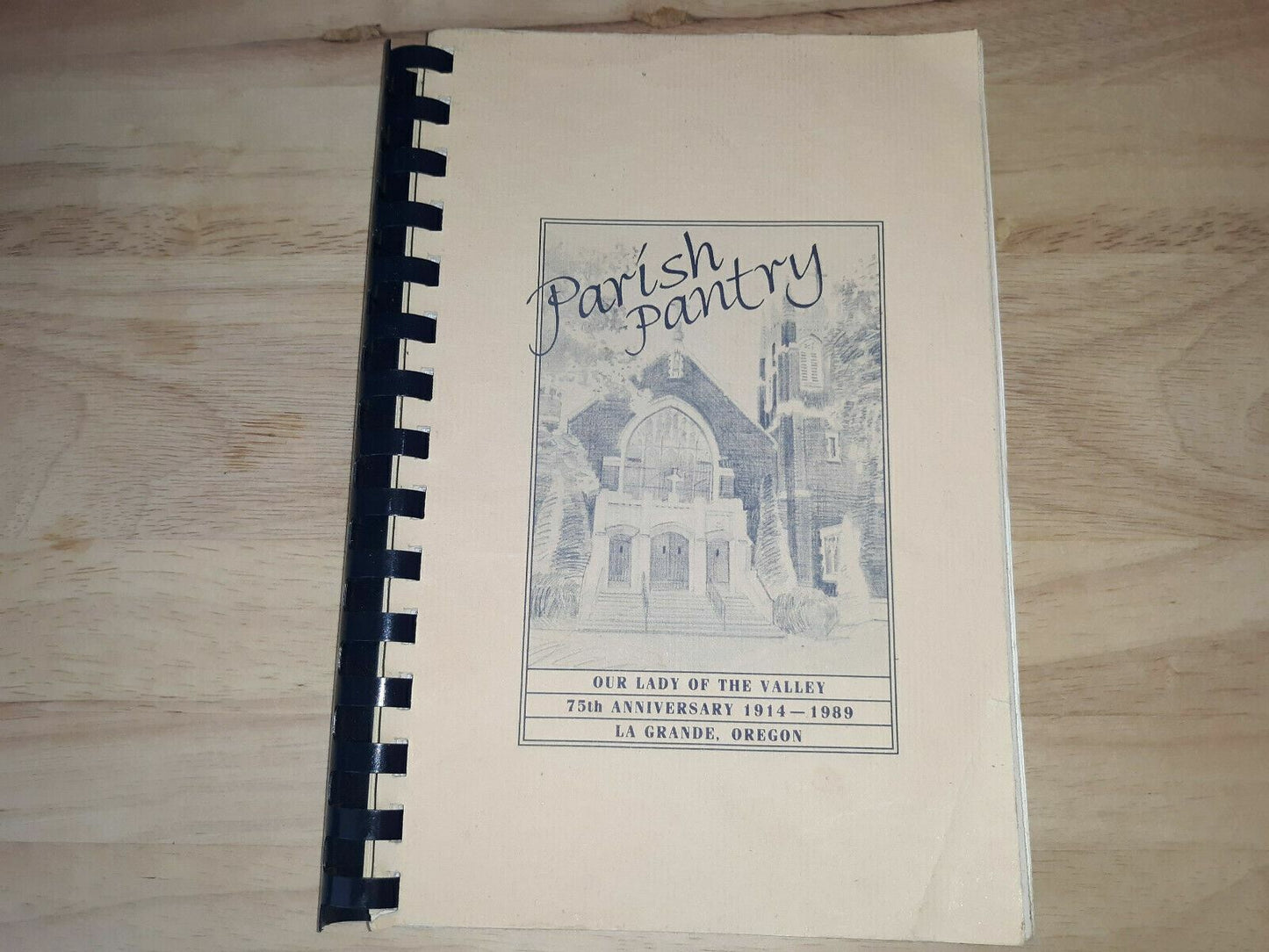 Parish Pantry Our Lady Of The Valley 1914-1989 Catholic Church Cookbook