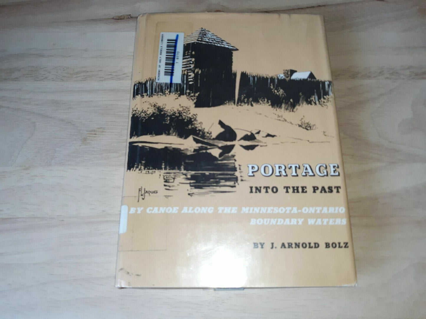 J. Armold Bolz PORTAGE INTO THE PAST University of Minnesota Press c. 1975