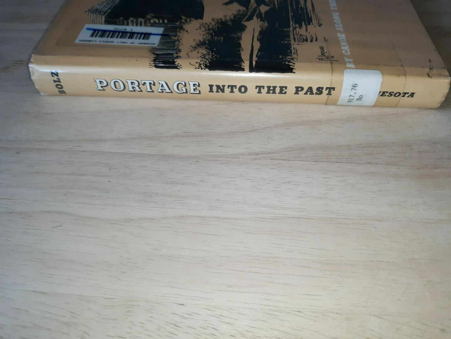 J. Armold Bolz PORTAGE INTO THE PAST University of Minnesota Press c. 1975