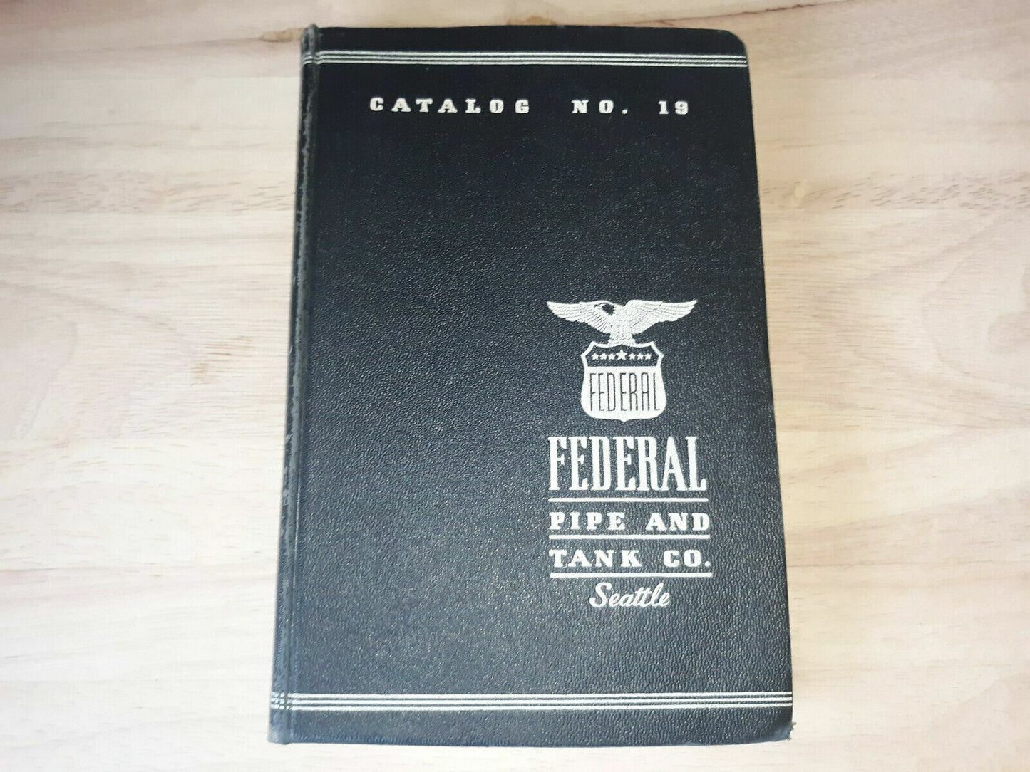 1942 WWII Federal Pipe & Tank Co Seattle Wa Plumming Construction Catalog No. 19