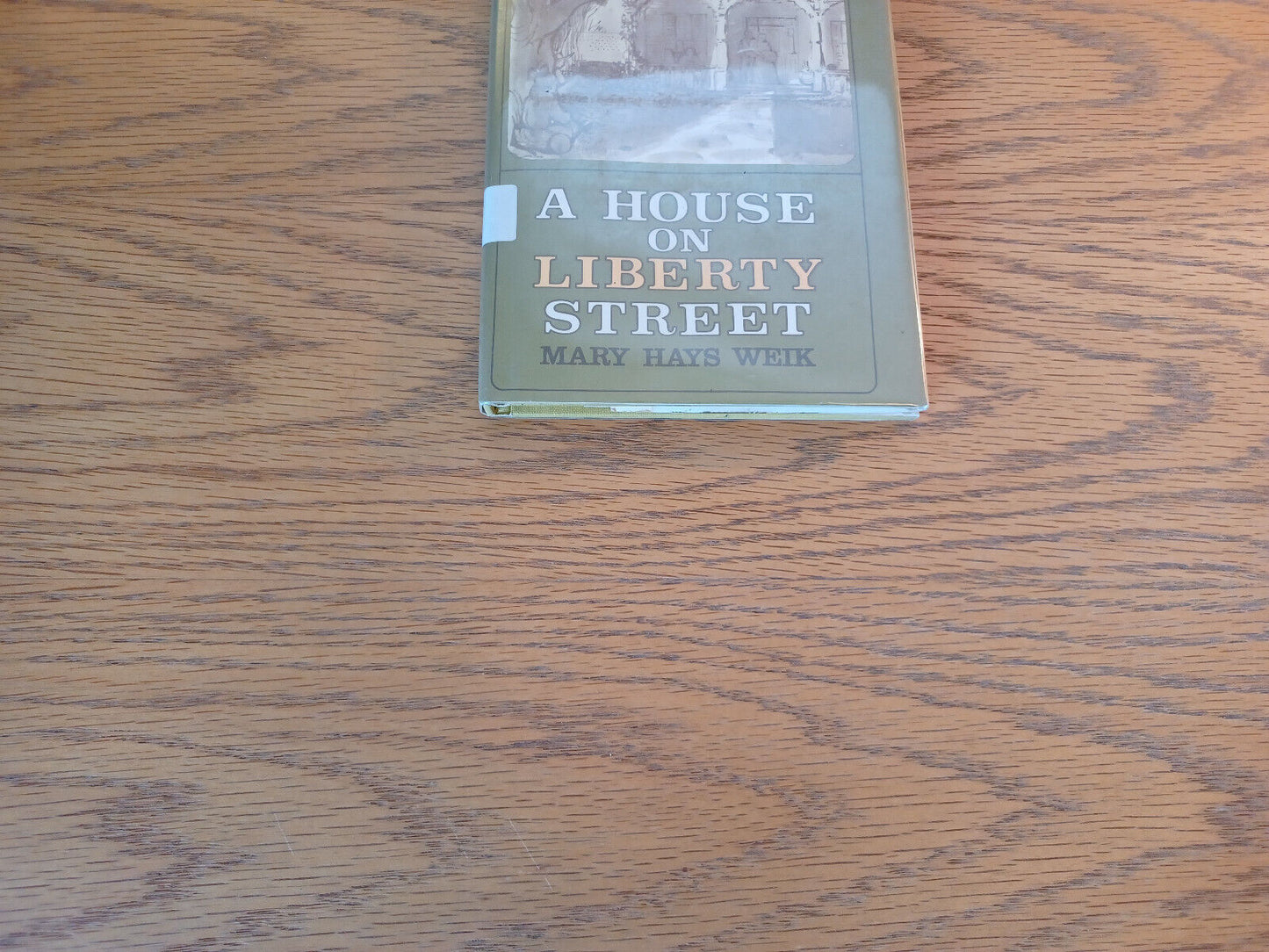 A House On Liberty Street Mary Hays Weik 1973 1st Ed Hardcover Dust Jacket