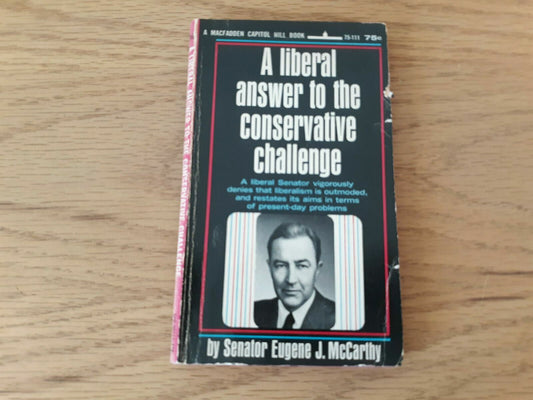 A Liberal Answer to the Conservative Challenge by Eugene McCarthy 1968