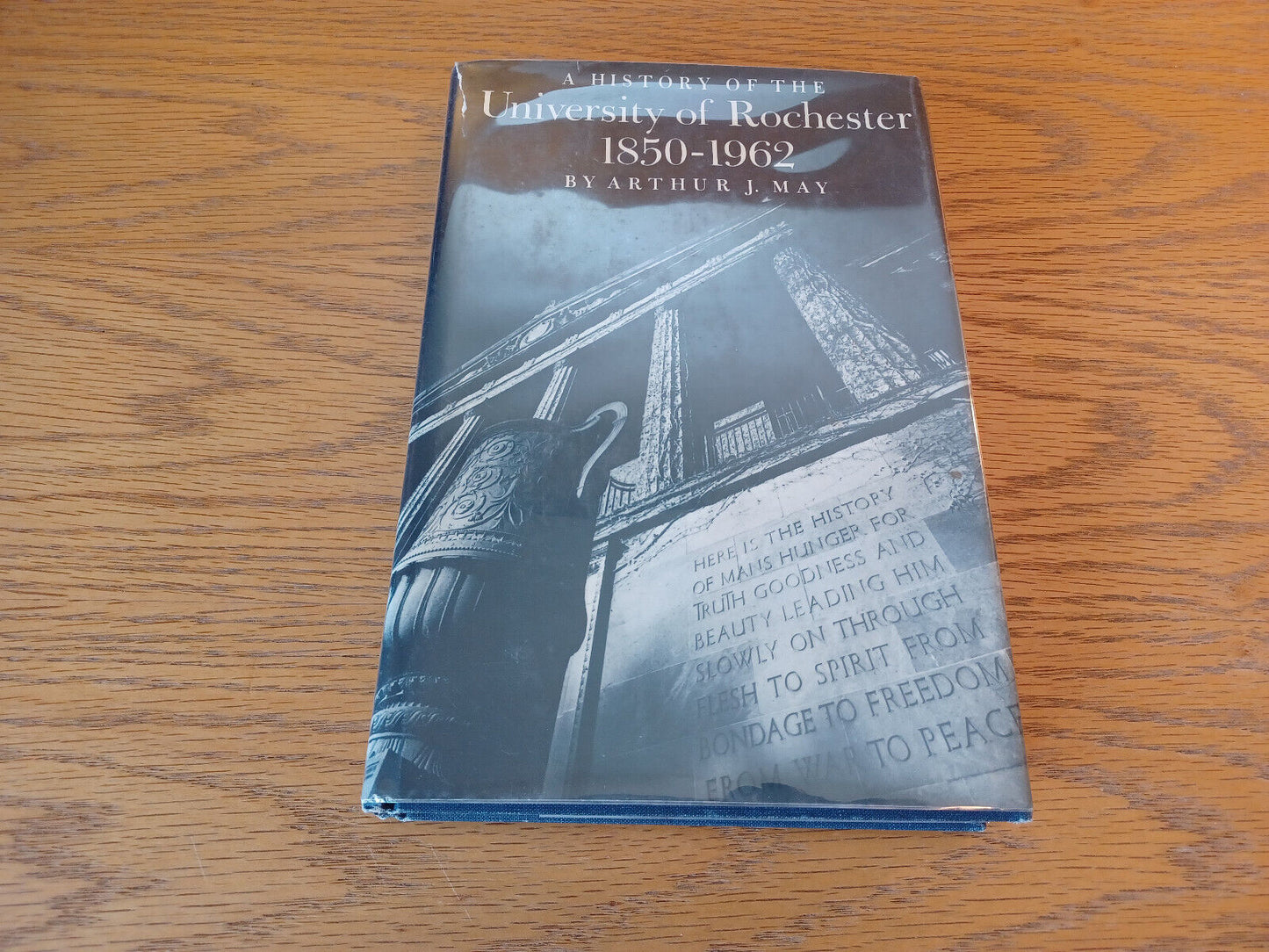 A History of the University of Rochester 1850-1962 by Arthur May 1977
