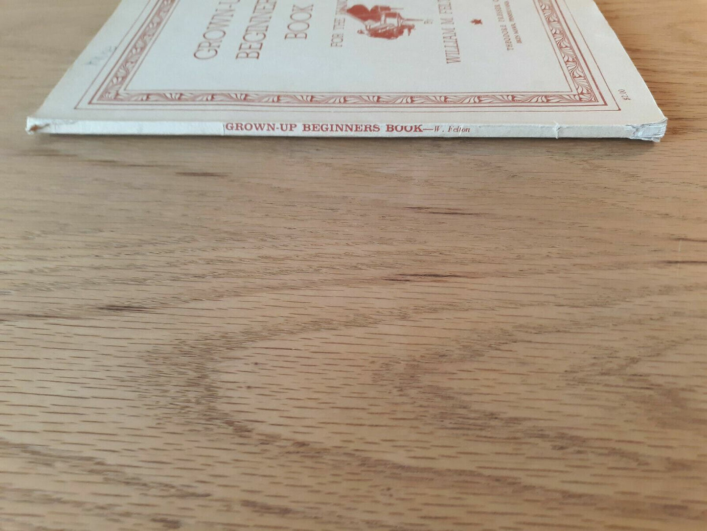 Grown-Up Beginner's Book for the Piano by William Felton 1955