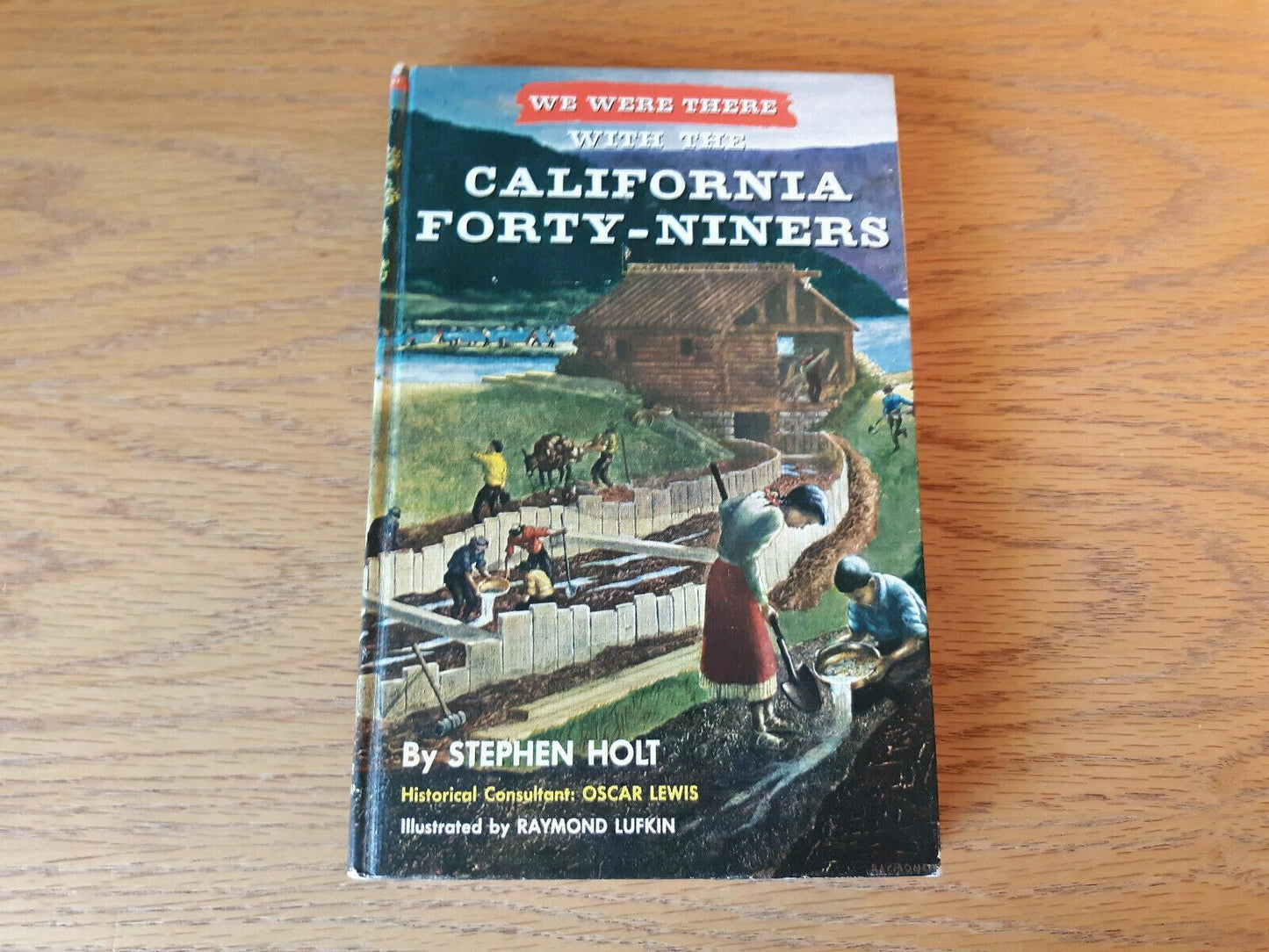 1956 We Were There with the California Forty-Niners Hardcover Stephen Holt