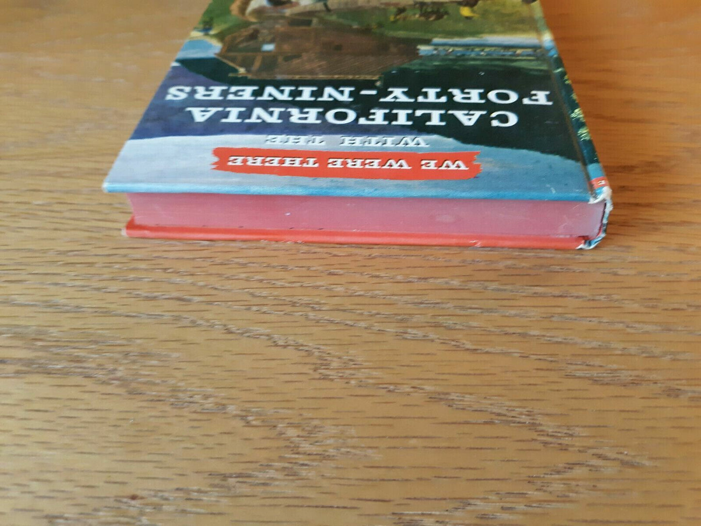 1956 We Were There with the California Forty-Niners Hardcover Stephen Holt