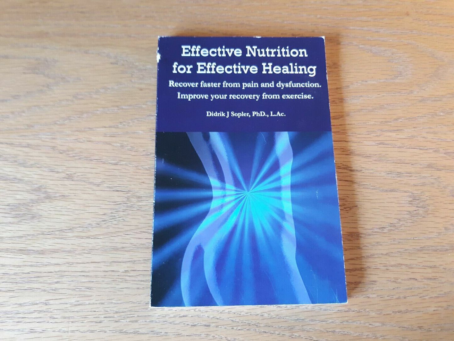 Effective Nutrition for Effective Healing by Didrik Sopler 2007 Paperback