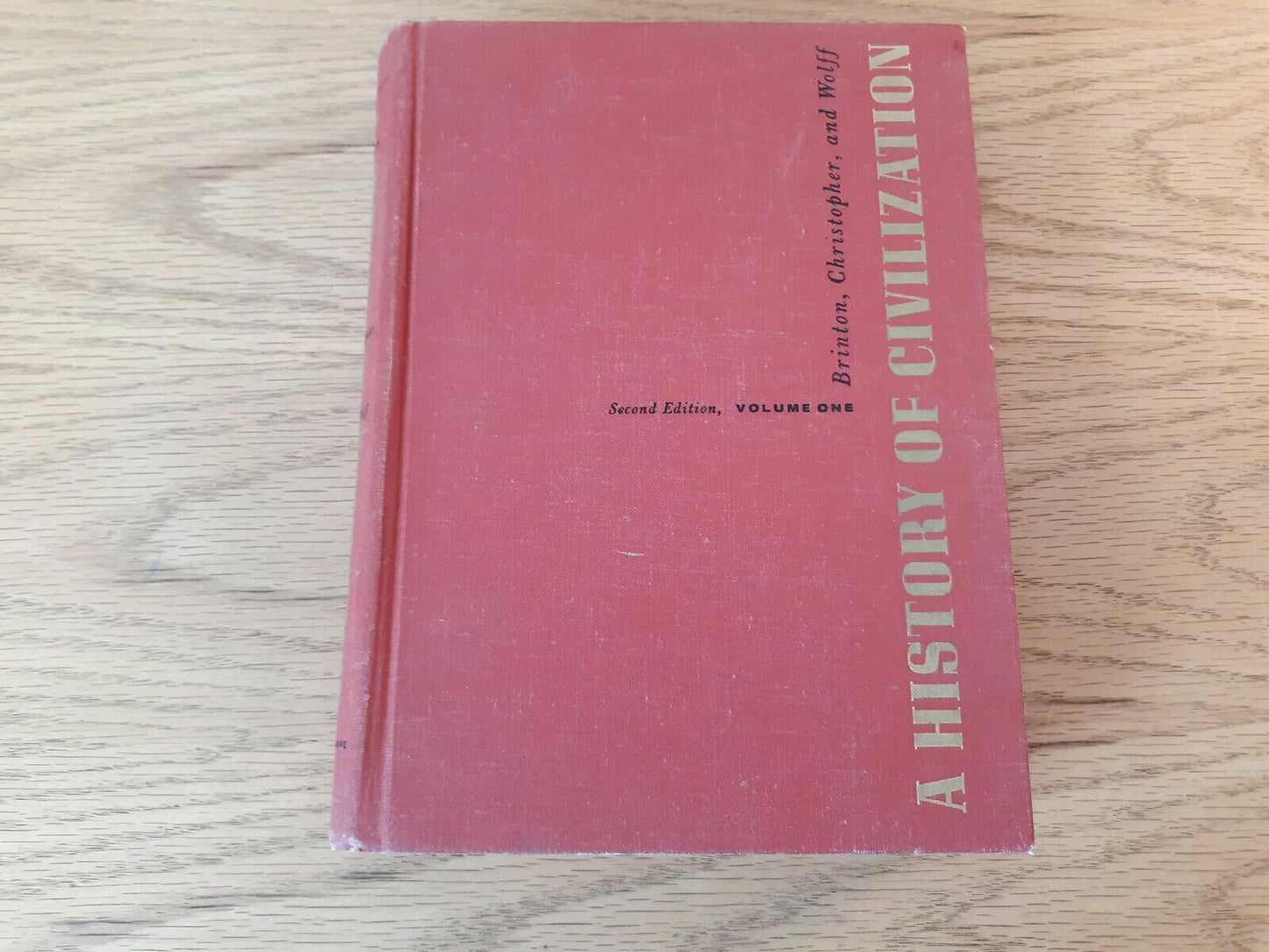 A History Of Civilization 2nd Edition Vol One Brinton, Christopher, And Wolff HC