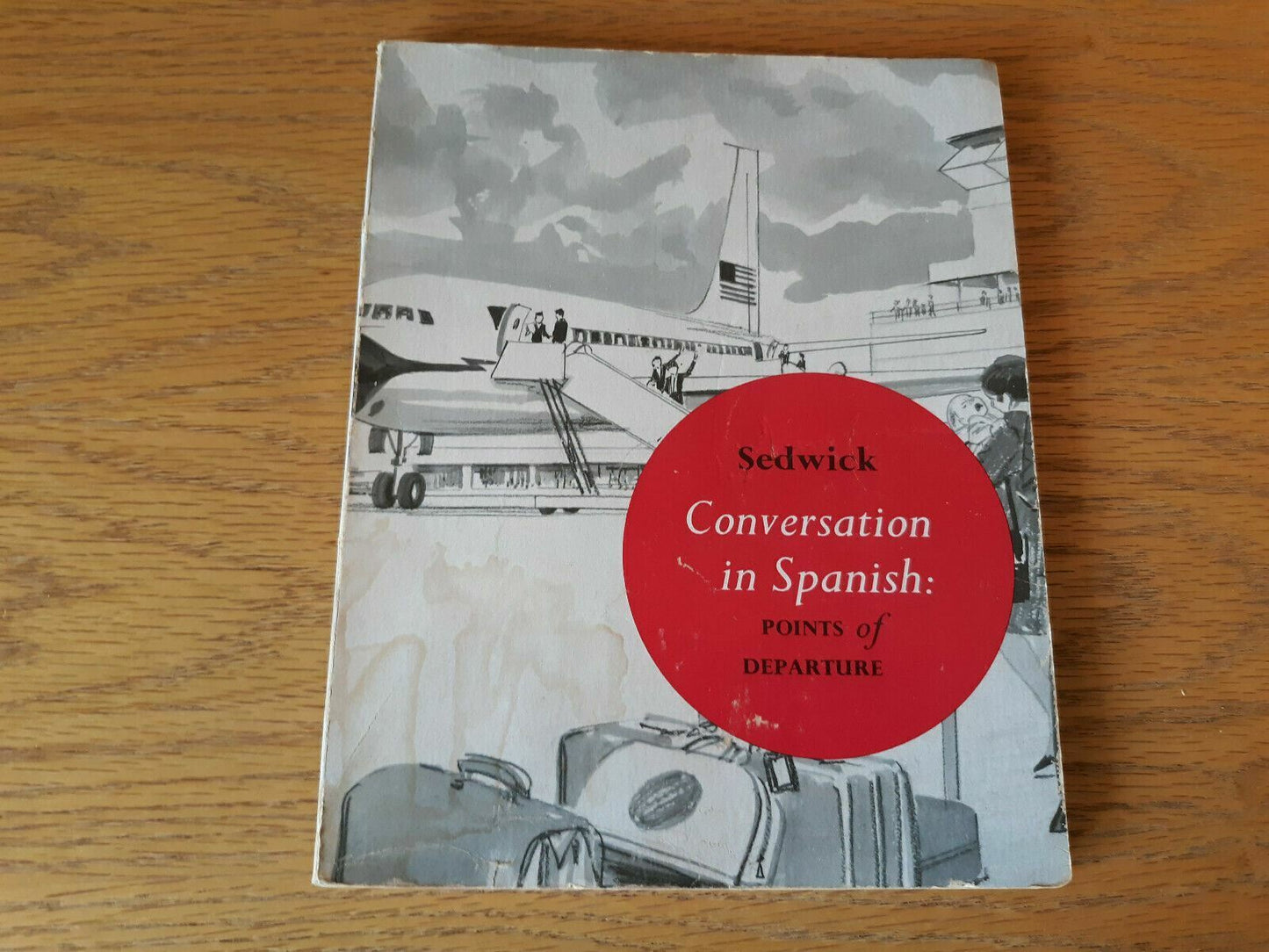 Conversation in Spanish: Points of Departure by Frank Sedwick 1969