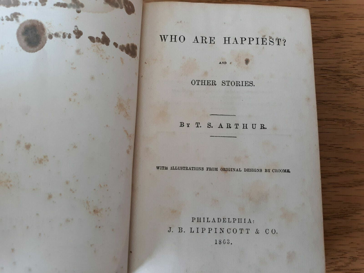 Who Are Happiest? And Other Stories By T. S. Arthur 1863 Hardcover J B Lippincot