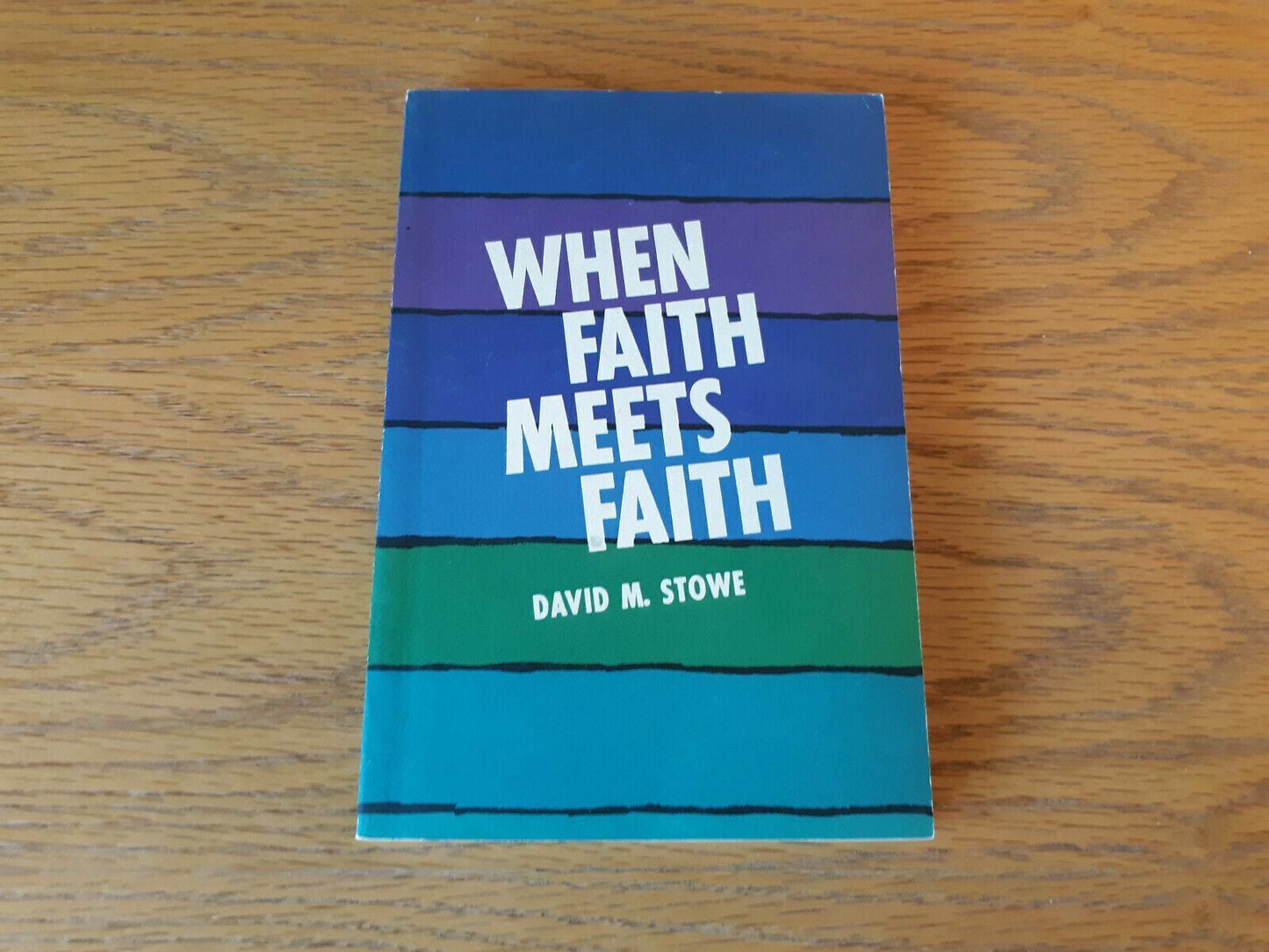 When Faith Meets Faith by David M Stowe 1967 Vintage Paperback