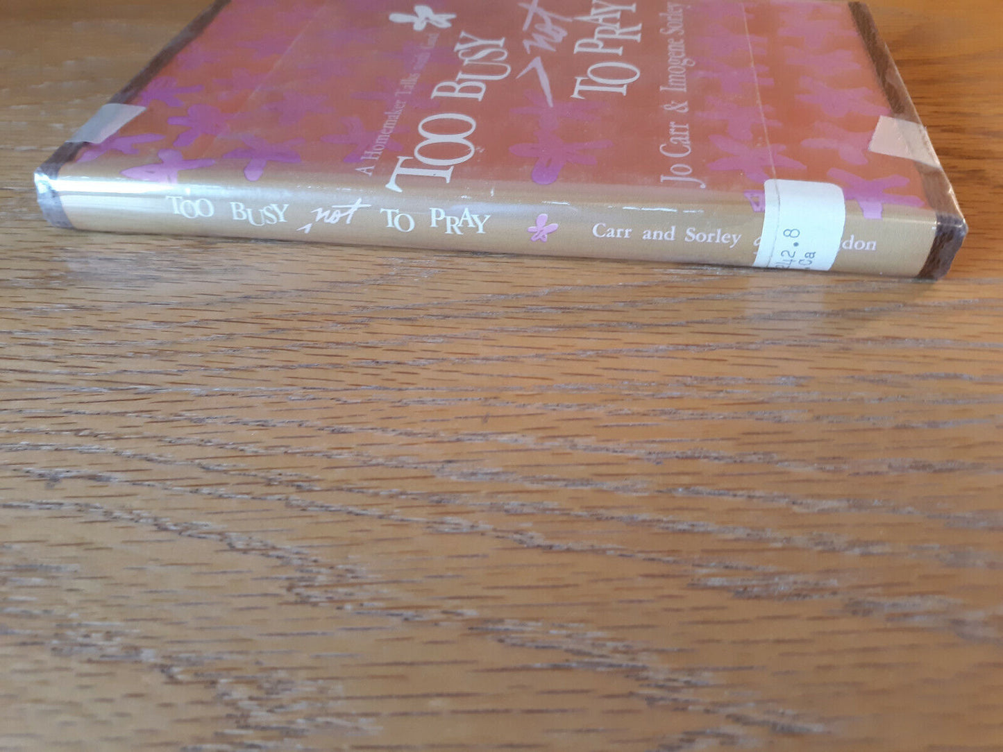A Homemaker Talks with God Too Busy Not to Pray by Carr and Sorley 1966