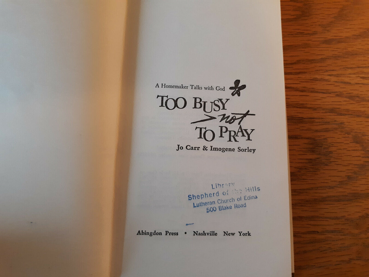 A Homemaker Talks with God Too Busy Not to Pray by Carr and Sorley 1966