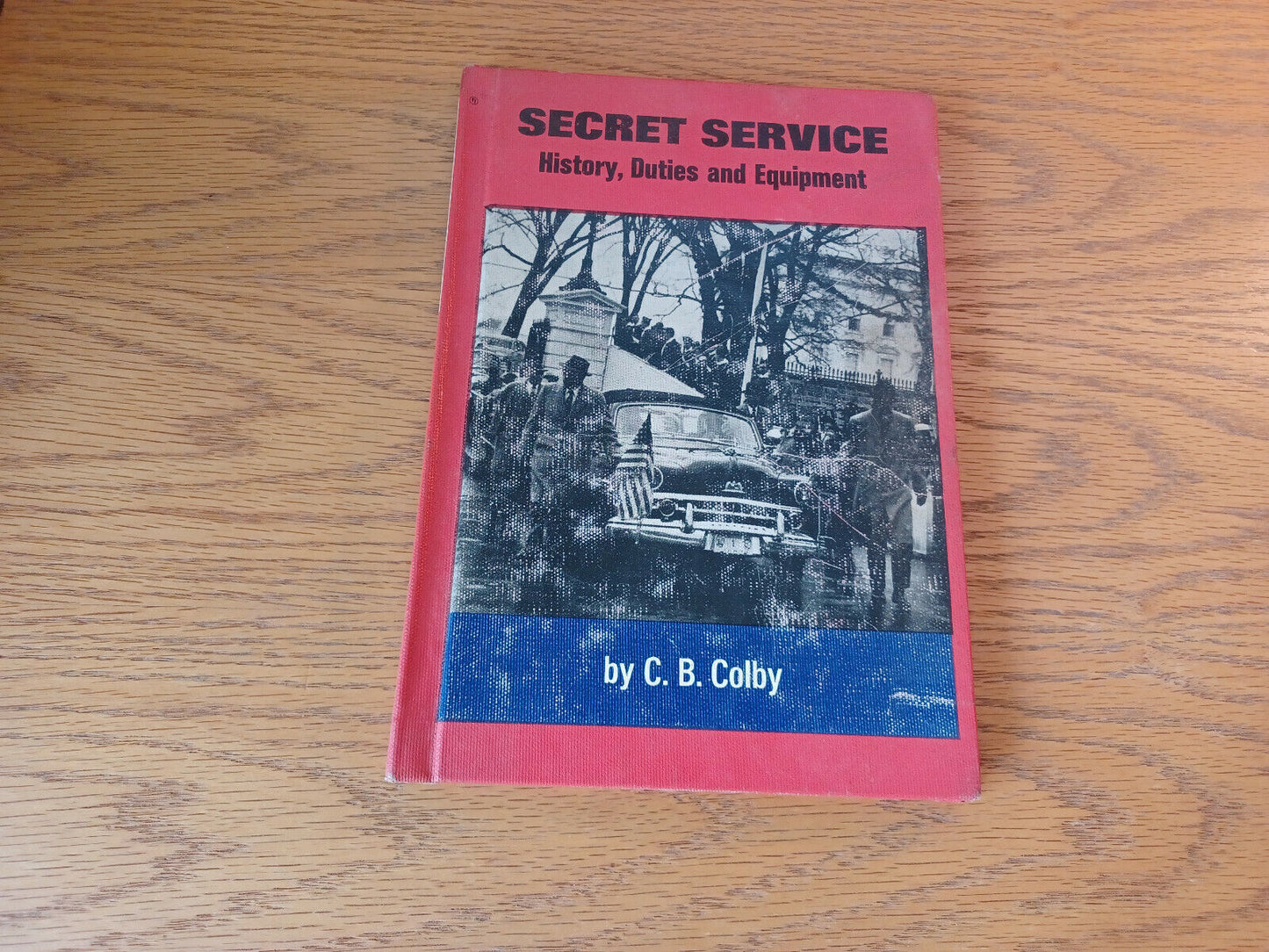 Secret Service History Duties And Equipment C B Colby 1966 Hardcover Coward-McCa
