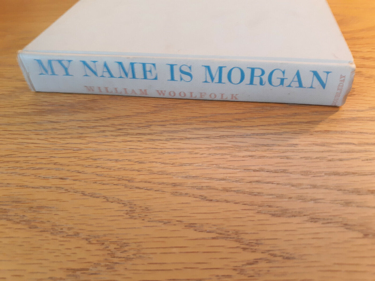 My Name Is Morgan William Woolfolk 1963 Hardcover Doubleday