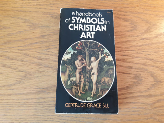 A Handbook Of Symbols In Christian Art Gertrude Grace Sill 1975 Paperback Collie