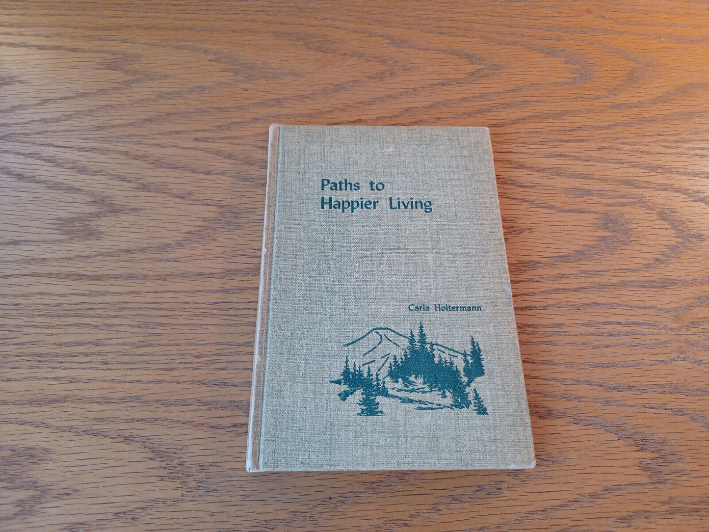 Paths To Happier Living Carla Holtermann Hardcover Augustana Book Concern 1953